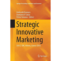 Strategic Innovative Marketing: 5th IC-SIM, Athens, Greece 2016 [Paperback]