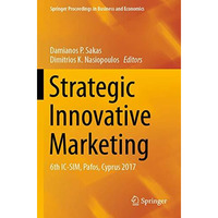 Strategic Innovative Marketing: 6th IC-SIM, Pafos, Cyprus 2017 [Paperback]