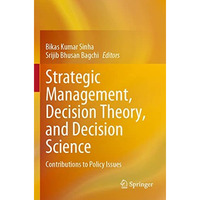 Strategic Management, Decision Theory, and Decision Science: Contributions to Po [Paperback]