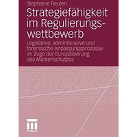 Strategief?higkeit im Regulierungswettbewerb: Legislative, administrative und fo [Paperback]