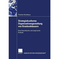 Strategiekonforme Organisationsgestaltung von Krankenh?usern: Eine theoretische  [Paperback]