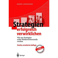 Strategien erfolgreich verwirklichen: Wie aus Strategien echte Wettbewerbsvortei [Paperback]