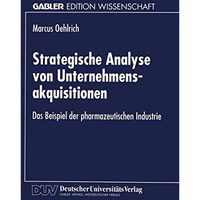 Strategische Analyse von Unternehmensakquisitionen: Das Beispiel der pharmazeuti [Paperback]