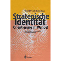 Strategische Identit?t - Orientierung im Wandel: Ganzheitliche Transformation zu [Paperback]