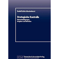 Strategische Kontrolle: Rahmenbedingungen, Aufgaben und Methoden [Paperback]