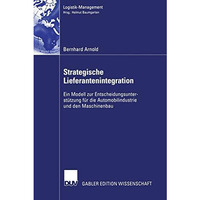 Strategische Lieferantenintegration: Ein Modell zur Entscheidungsunterst?tzung f [Paperback]