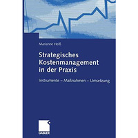 Strategisches Kostenmanagement in der Praxis: Instrumente  Ma?nahmen  Umsetzun [Paperback]