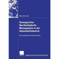 Strategisches Nachhaltigkeits-Management in der Automobilindustrie: Eine empiris [Paperback]