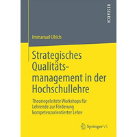 Strategisches Qualit?tsmanagement in der Hochschullehre: Theoriegeleitete Worksh [Paperback]