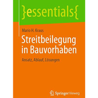 Streitbeilegung in Bauvorhaben: Ansatz, Ablauf, L?sungen [Paperback]