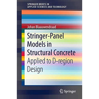 Stringer-Panel Models in Structural Concrete: Applied to D-region Design [Paperback]