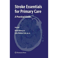 Stroke Essentials for Primary Care: A Practical Guide [Paperback]