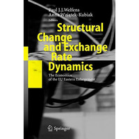 Structural Change and Exchange Rate Dynamics: The Economics of EU Eastern Enlarg [Paperback]