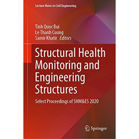 Structural Health Monitoring and Engineering Structures: Select Proceedings of S [Hardcover]