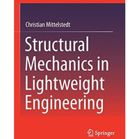 Structural Mechanics in Lightweight Engineering [Paperback]