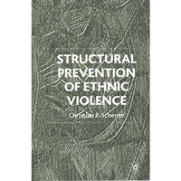 Structural Prevention of Ethnic Violence [Hardcover]