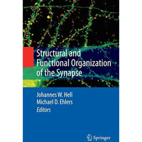 Structural and Functional Organization of the Synapse [Hardcover]