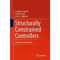 Structurally Constrained Controllers: Analysis and Synthesis [Hardcover]