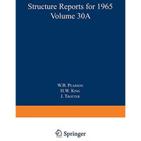 Structure Reports for 1965, Volume 30A [Paperback]