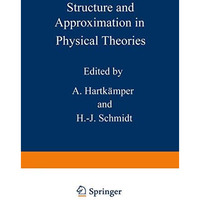 Structure and Approximation in Physical Theories [Paperback]