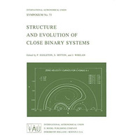 Structure and Evolution of Close Binary Systems [Paperback]