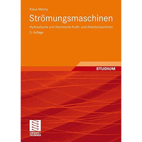 Str?mungsmaschinen: Hydraulische und thermische Kraft- und Arbeitsmaschinen [Paperback]