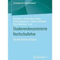 Studierendenzentrierte Hochschullehre: Von der Theorie zur Praxis [Paperback]