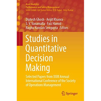 Studies in Quantitative Decision Making: Selected Papers from XXIII Annual Inter [Hardcover]