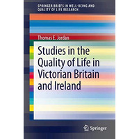 Studies in the Quality of Life in Victorian Britain and Ireland [Paperback]