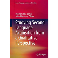 Studying Second Language Acquisition from a Qualitative Perspective [Paperback]