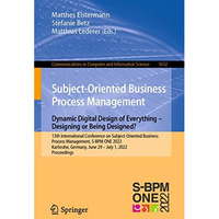 Subject-Oriented Business Process Management. Dynamic Digital Design of Everythi [Paperback]