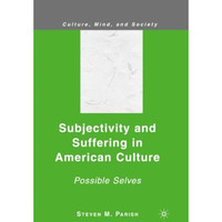 Subjectivity and Suffering in American Culture: Possible Selves [Paperback]