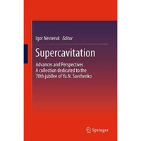 Supercavitation: Advances and Perspectives A collection dedicated to the 70th ju [Hardcover]