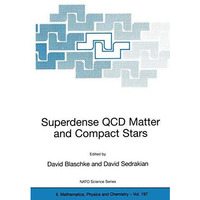 Superdense QCD Matter and Compact Stars: Proceedings of the NATO Advanced Resear [Paperback]