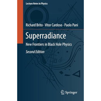 Superradiance: New Frontiers in Black Hole Physics [Paperback]