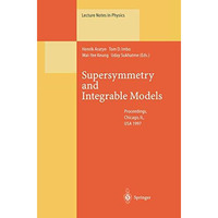 Supersymmetry and Integrable Models: Proceedings of a Workshop Held at Chicago,  [Paperback]