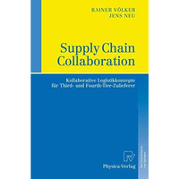 Supply Chain Collaboration: Kollaborative Logistikkonzepte f?r Third- und Fourth [Hardcover]