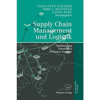 Supply Chain Management und Logistik: Optimierung, Simulation, Decision Support [Paperback]