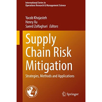 Supply Chain Risk Mitigation: Strategies, Methods and Applications [Hardcover]