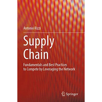 Supply Chain: Fundamentals and Best Practices to Compete by Leveraging the Netwo [Paperback]