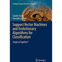 Support Vector Machines and Evolutionary Algorithms for Classification: Single o [Paperback]