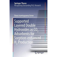 Supported Layered Double Hydroxides as CO2 Adsorbents for Sorption-enhanced H2 P [Hardcover]