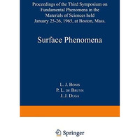 Surface Phenomena: Proceedings of the Third Symposium on Fundamental Phenomena i [Paperback]