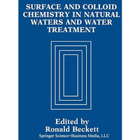 Surface and Colloid Chemistry in Natural Waters and Water Treatment [Hardcover]