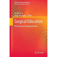 Surgical Education: Theorising an Emerging Domain [Paperback]