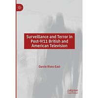 Surveillance and Terror in Post-9/11 British and American Television [Hardcover]