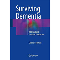 Surviving Dementia: A Clinical and Personal Perspective [Paperback]