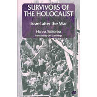 Survivors of the Holocaust: Israel after the War [Paperback]