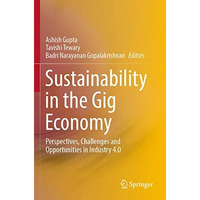 Sustainability in the Gig Economy: Perspectives, Challenges and Opportunities in [Paperback]