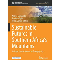 Sustainable Futures in Southern Africas Mountains: Multiple Perspectives on an  [Paperback]